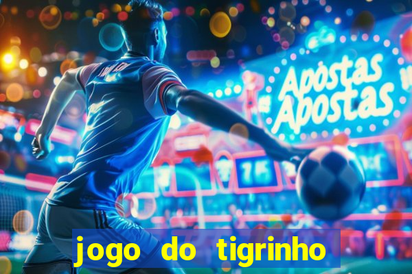 jogo do tigrinho fortune tiger demo